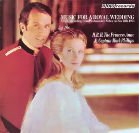 Unkown Artist - Music For A Royal Wedding: From The Marriage Of Her Royal Highness The Princess Anne And Captain Ma