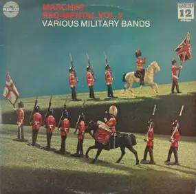 Various Artists - Marches Regimental Vol. 2