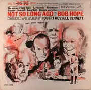 LP - Bob Hope, Robert Russell Bennett - Not So Long Ago