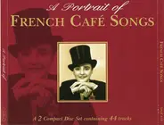 Charles Trenet / Edith Piaf a. o. - A Portrait Of French Café Songs