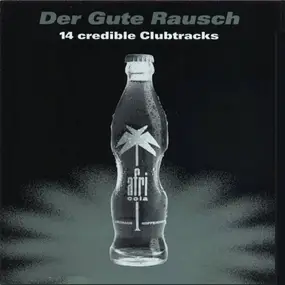 Various Artists - Afri - Der Gute Rausch • 14 Credible Clubtracks