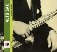 Frank Trumbauer, Johnny Hodges a.o. - Alto Sax (Greatest Works)