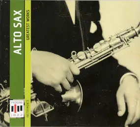 Various Artists - Alto Sax (Greatest Works)