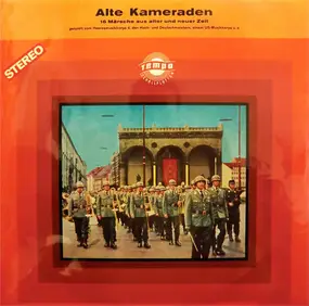 Various Artists - Alte Kameraden (16 Märsche Aus Alter Und Neuer Zeit)