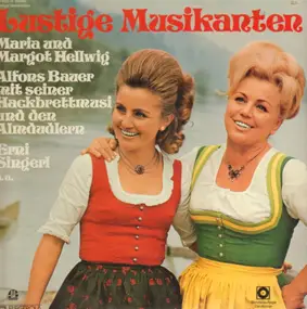 Maria und Margot Hellwig - Lustige Musikanten