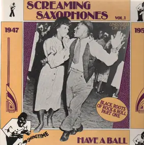 Various Artists - Screaming Saxophones, Vol. 1 - Have A Ball (1947-1953)