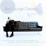 Kruder & Dorfmeister, Beanfield, Shantel, a.o. - Bar Lounge Classics Volume 1