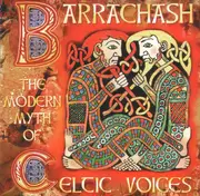 CD - Capercaillie / Talitha MacKenzie a.o. - Barrachash - The Modern Myth Of Celtic Voices