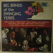 Benny Goodman, Tommy Dorsey, Woody Herman... - Big Bands Of The Swinging Years