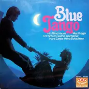 Alfred Hause Mit Dem Radio-Tango-Orchester Hamburg - Blue Tango