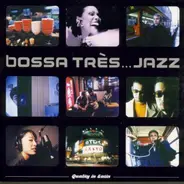 Salomé De Bahia,Calm,Modaji,Tom & Joyce,u.a - Bossa Tres...Jazz