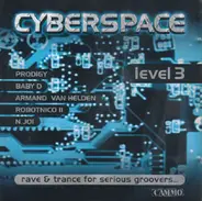 Prodigy, Armand Van Helden, Doug Laurent a.o. - Cyberspace ‎- Level 3 ‎- Rave & Trance For Serious Groovers...
