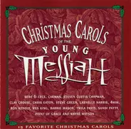 Bebe & Cece, Carman, Babbie Mason a.o. - Christmas Carols Of The Young Messiah (15 Favorite Christmas Carols)