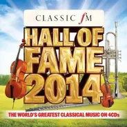 Haydn / Mozart / Tchaikovsky / Mahler a.o. - Classic FM Hall of Fame 2014