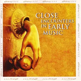 Various Artists - Close Encounters In Early Music