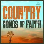 Rascal Flatts / Tim McGraw / Carrie Underwood a.o. - Country Songs Of Faith