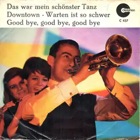 Various Artists - Das War Mein Schönster Tanz / Downtown • Warten Ist So Schwer / Good Bye, Good Bye, Good Bye