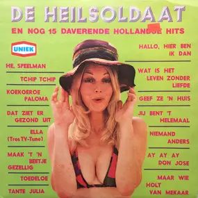 Various Artists - De Heilsoldaat En Nog 15 Daverende Hollandse Hits