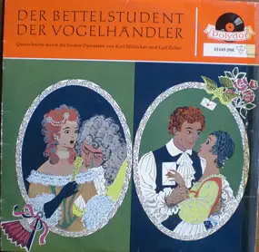Karl Millöcker - Der Bettelstudent / Der Vogelhändler (Operetten-Querschnitte)