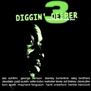 George Benson / Lalo Schifrin / Deodato a.o. - Diggin´ Deeper 3 - The Roots Of Acid Jazz