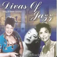 Nina Simone / Ella Fitzgerald a.o. - Divas Of Jazz Sing 20 Love Classics