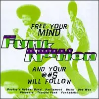 Various Artists - Funk Nation [Free Your Mind And Your @#$ Will Follow]