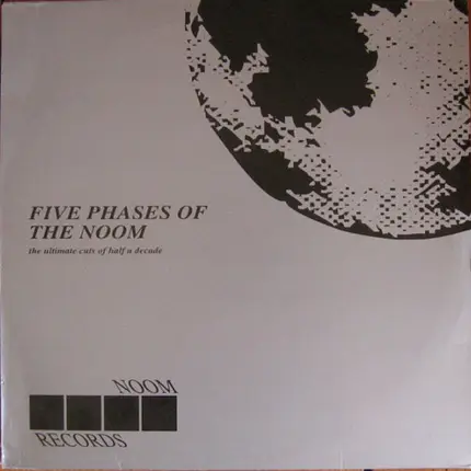 Commander Tom / Ray Boyé / E-Harmonix / Michael Kores a. o. - Five Phases Of The Noom - The Ultimate Cuts Of Half A Decade