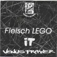 Fleisch LEGO / iT / Venus Prayer - Flight 13 Records & Mailorder Präsentiert