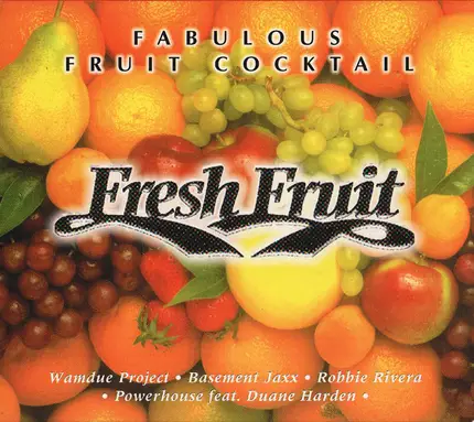 Basement Jaxx / Wamdue Project a.o. - Fresh Fruit - Fabulous Fruit Cocktail