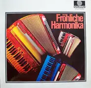 Heinz Munsonius / Hubert Deuringer / Willi Gräff a.o. - Fröhliche Harmonika