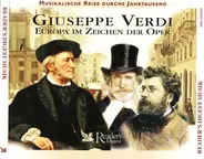 Wagner / Verdi / Meyerbeer / Puccini a.o. - Giuseppe Verdi - Europa Im Zeichen Der Oper