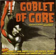 The Goblets Of Gore Feat. Andreas Schnaas & Gang Loco a.o. - Goblet Of Gore