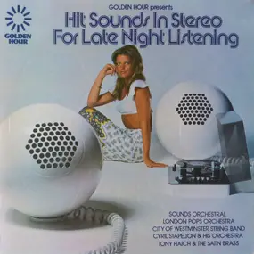 Various Artists - Golden Hour Presents Hit Sounds In Stereo For Late Night Listening