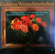 Hermann Prey, Fritz Wunderlich, Bruce Low a.o. - Goldene Wunschmelodien