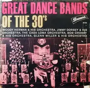 Woody Herman, Jimmy Dorsey, Glen Miller a.o. - Great Dance Bands Of The 30's