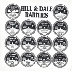 Hill - Hill & Dale Rarities - A Brief History Of Edison Recordings