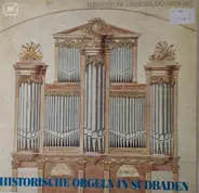 Lucchinetti / Böhm / Reger a.o. - Historische Orgeln in Südbaden