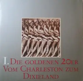 Various Artists - I. Die Goldenen 20er (Vom Charleston Zum Dixieland)