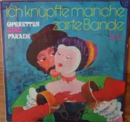Offenbach, Millöcker, Strauß a.o. - Ich Knüpfte Manche Zarte Bande - Operettenstarparade