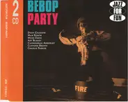 Dizzy Gillespie / Max Roach / Miles Davis a.o. - Jazz For Fun - Bebop Party