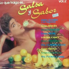 Grupo Raíces - Lo Que Traigo Es... Salsa Y Sabor Vol. 2