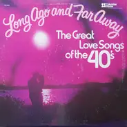 Various - Long Ago And Far Away (The Great Love Songs Of The 40's)