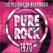 The Kinks / Deep Purple / Status Quo / Santana a.o. - Pure Rock 1970 - The History Of Rockmusic