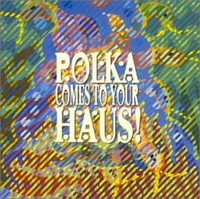 Polkacide - Polka Comes To Your Haus!