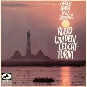 Various Artists - Rund Um Den Leuchtturm (Lieder Songs Und Shanties)