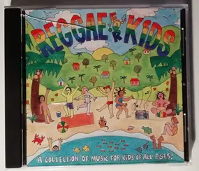 Various Artists - Reggae For Kids (A Collection Of Music For Kids Of All Ages)