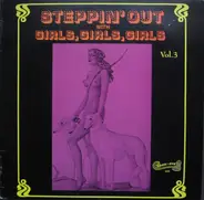 The Adelphies / Al Tigro and The Tigers / The Shy Tones - Steppin' Out With Girls, Girls, Girls - Vol. 3