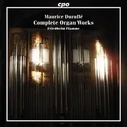 Maurice Duruflé - Complete organ works