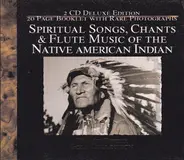 Unknown Artist - Spiritual Songs, Traditional Chants & Flute Music Of The American Indian