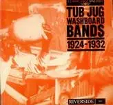 Various - Tub Jug Washboard Bands 1924-1932